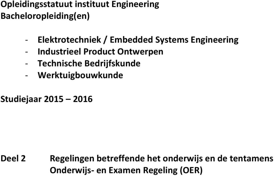 Ontwerpen - Technische Bedrijfskunde - Werktuigbouwkunde Studiejaar 2015