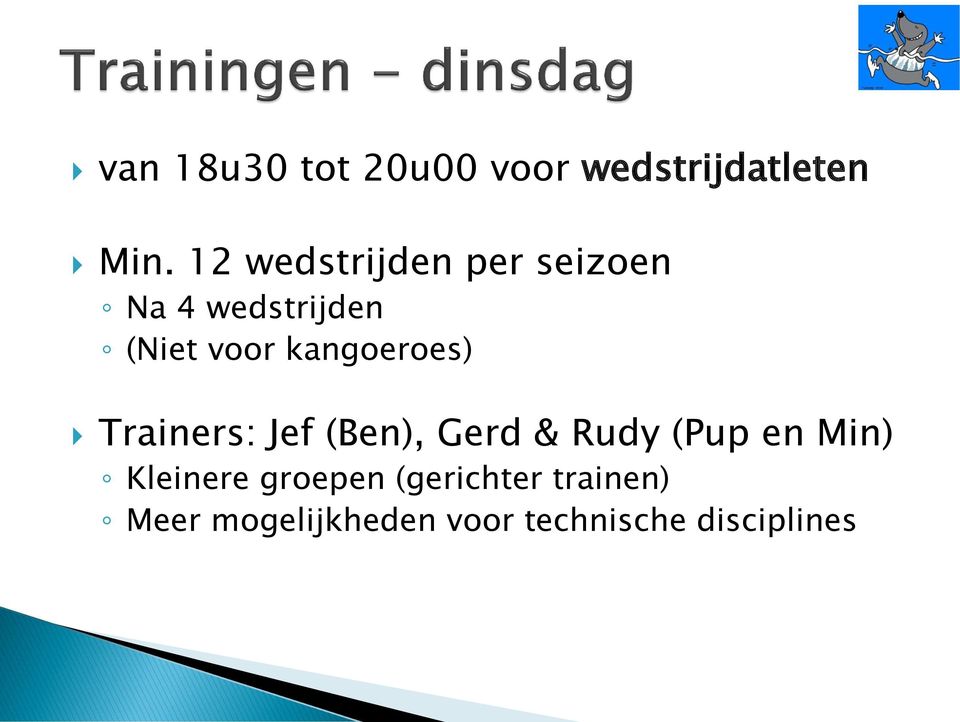 kangoeroes) Trainers: Jef (Ben), Gerd & Rudy (Pup en Min)