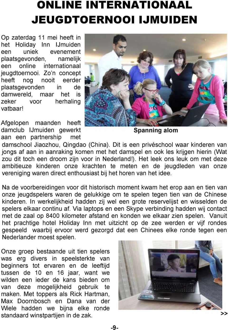 Afgelopen maanden heeft damclub IJmuiden gewerkt Spanning alom aan een partnership met damschool Jiaozhou, Qingdao (China).