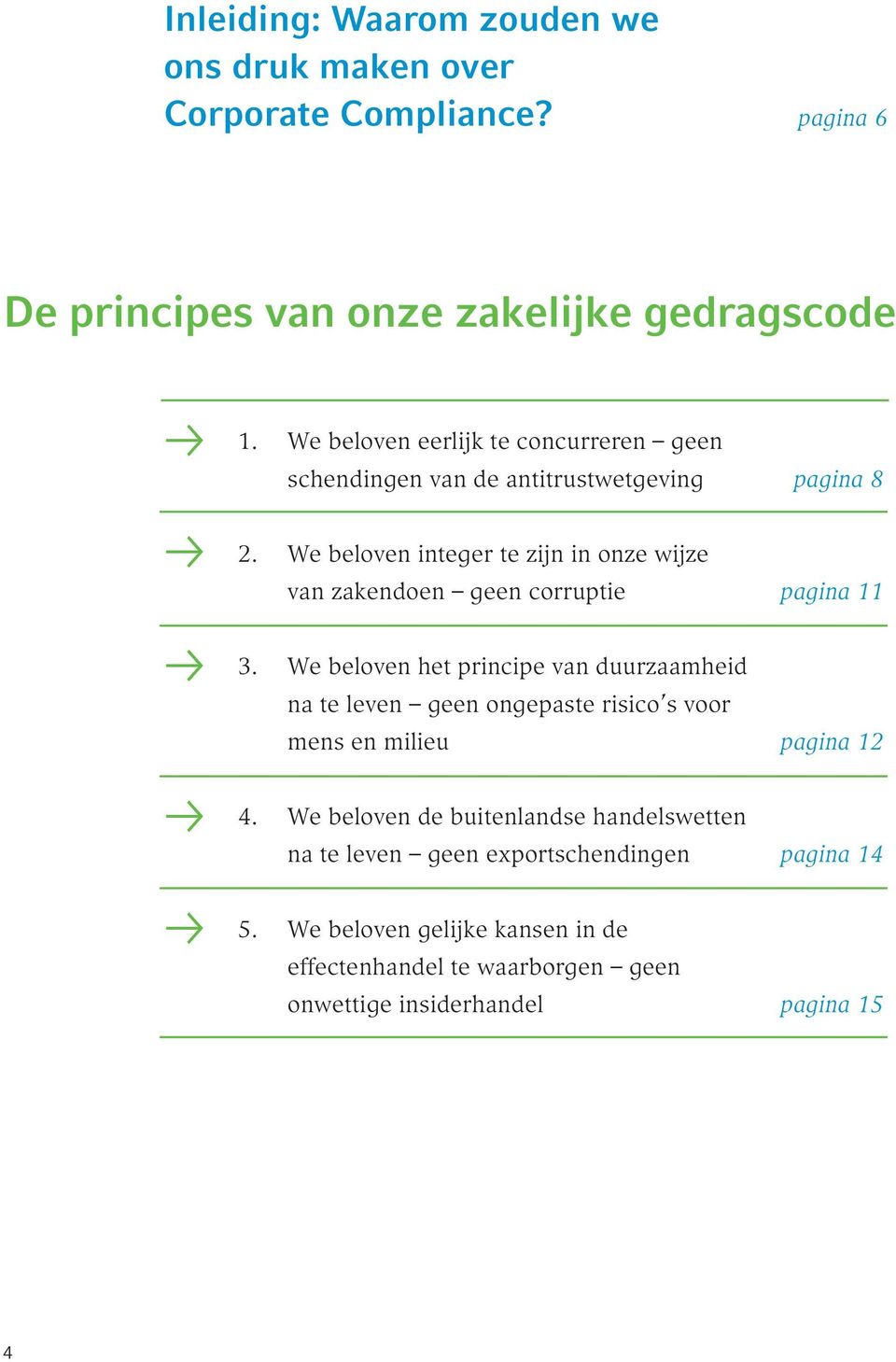 We beloven integer te zijn in onze wijze van zakendoen geen corrutie agina 11 3.