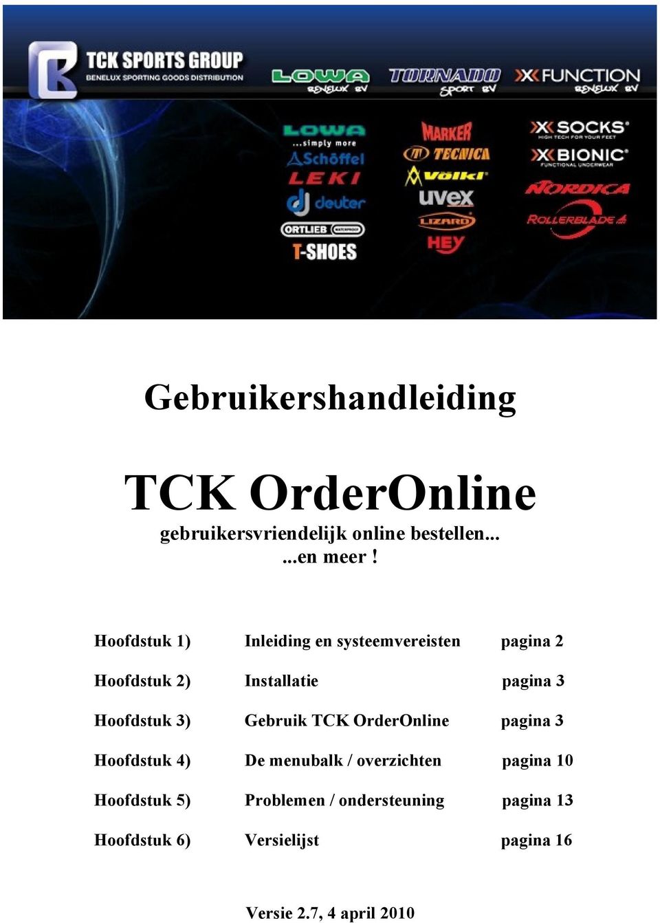 Hoofdstuk 3) Gebruik TCK OrderOnline pagina 3 Hoofdstuk 4) De menubalk / overzichten pagina 10