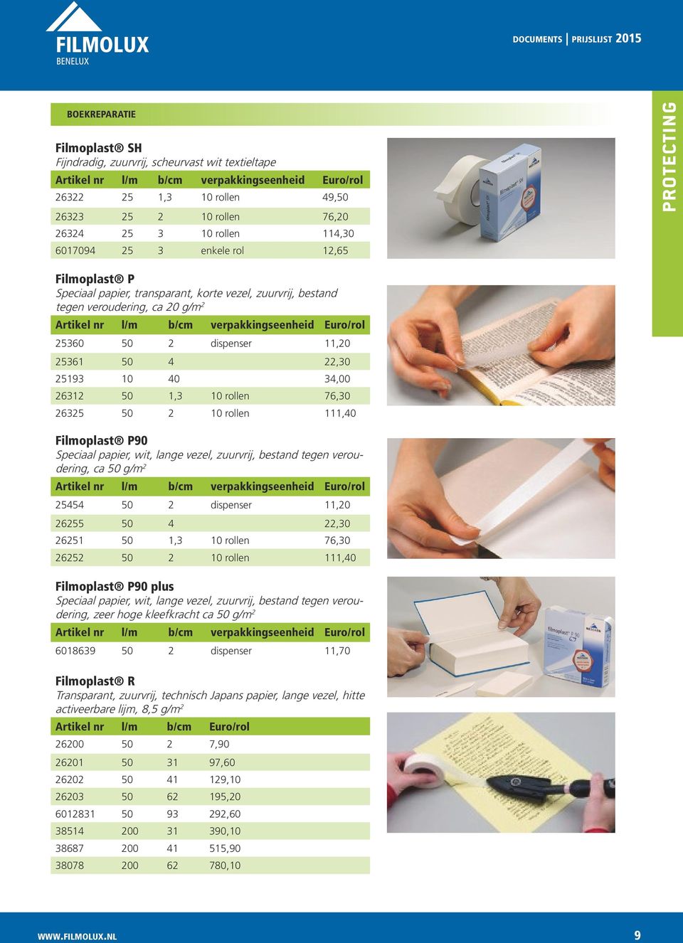 25361 50 4 22,30 25193 10 40 34,00 26312 50 1,3 10 rollen 76,30 26325 50 2 10 rollen 111,40 Filmoplast P90 Speciaal papier, wit, lange vezel, zuurvrij, bestand tegen veroudering, ca 50 g/m 2 l/m b/cm