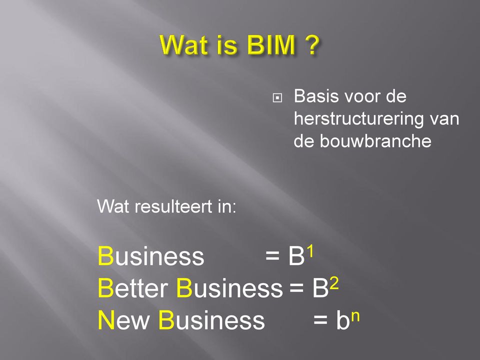 resulteert in: Business = B 1