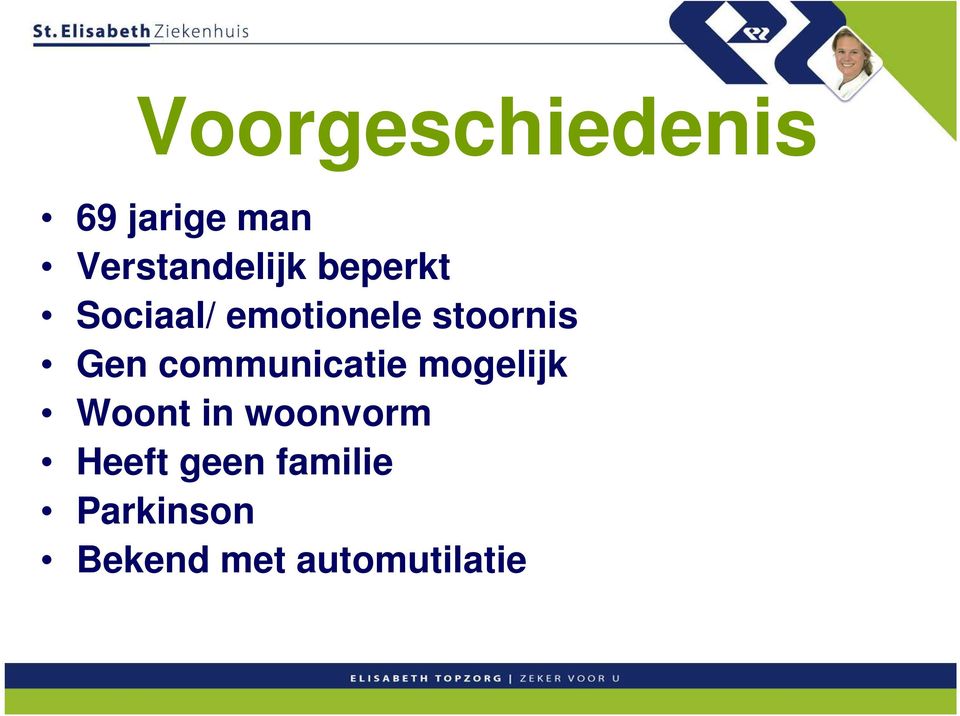 communicatie mogelijk Woont in woonvorm