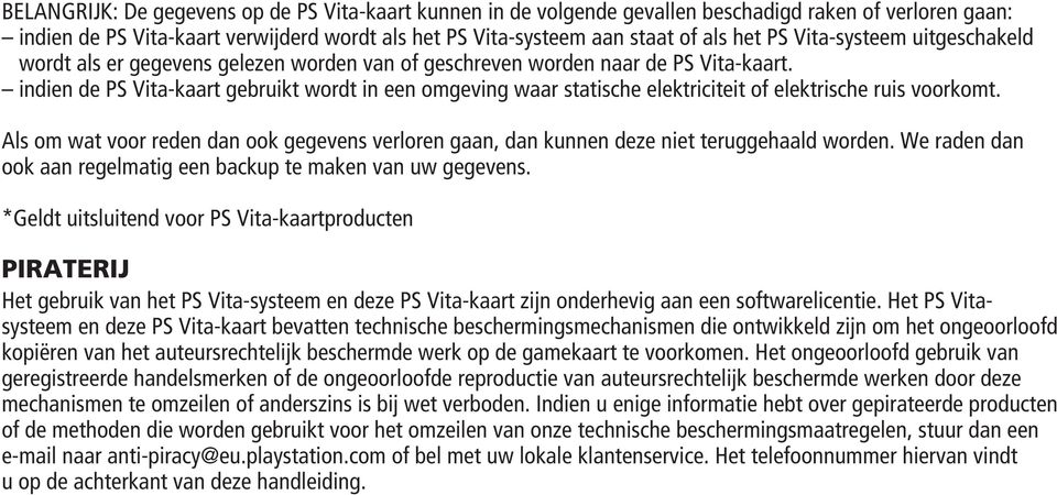 indien de PS Vita-kaart gebruikt wordt in een omgeving waar statische elektriciteit of elektrische ruis voorkomt.