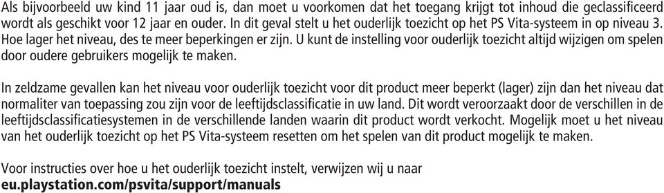 U kunt de instelling voor ouderlijk toezicht altijd wijzigen om spelen door oudere gebruikers mogelijk te maken.