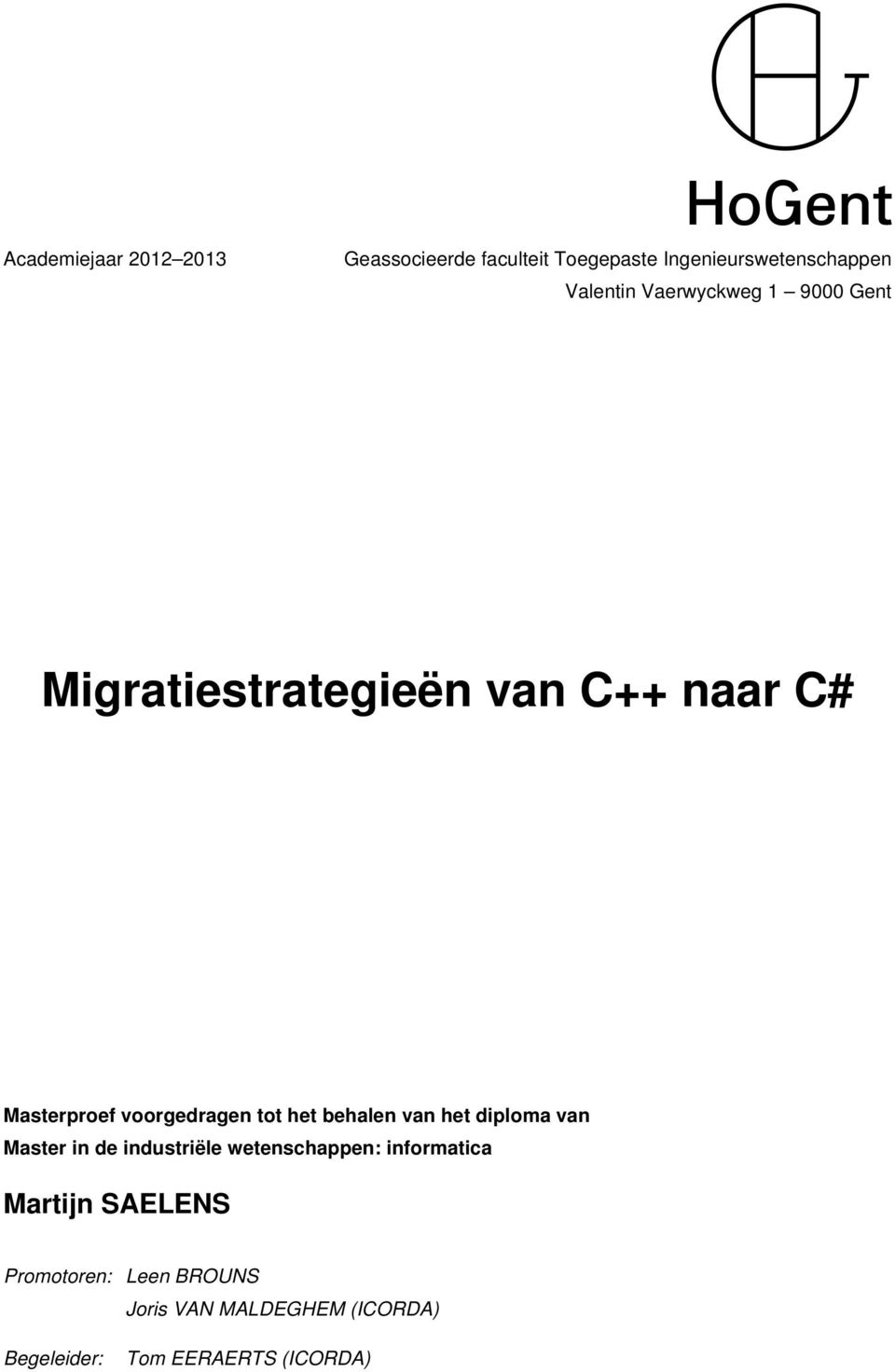 Vaerwyckweg 1 9000 Gent Migratiestrategieën van C++ naar C# Masterproef voorgedragen tot het