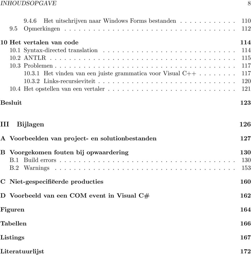 ....... 117 10.3.2 Links-recursieviteit............................. 120 10.4 Het opstellen van een vertaler.