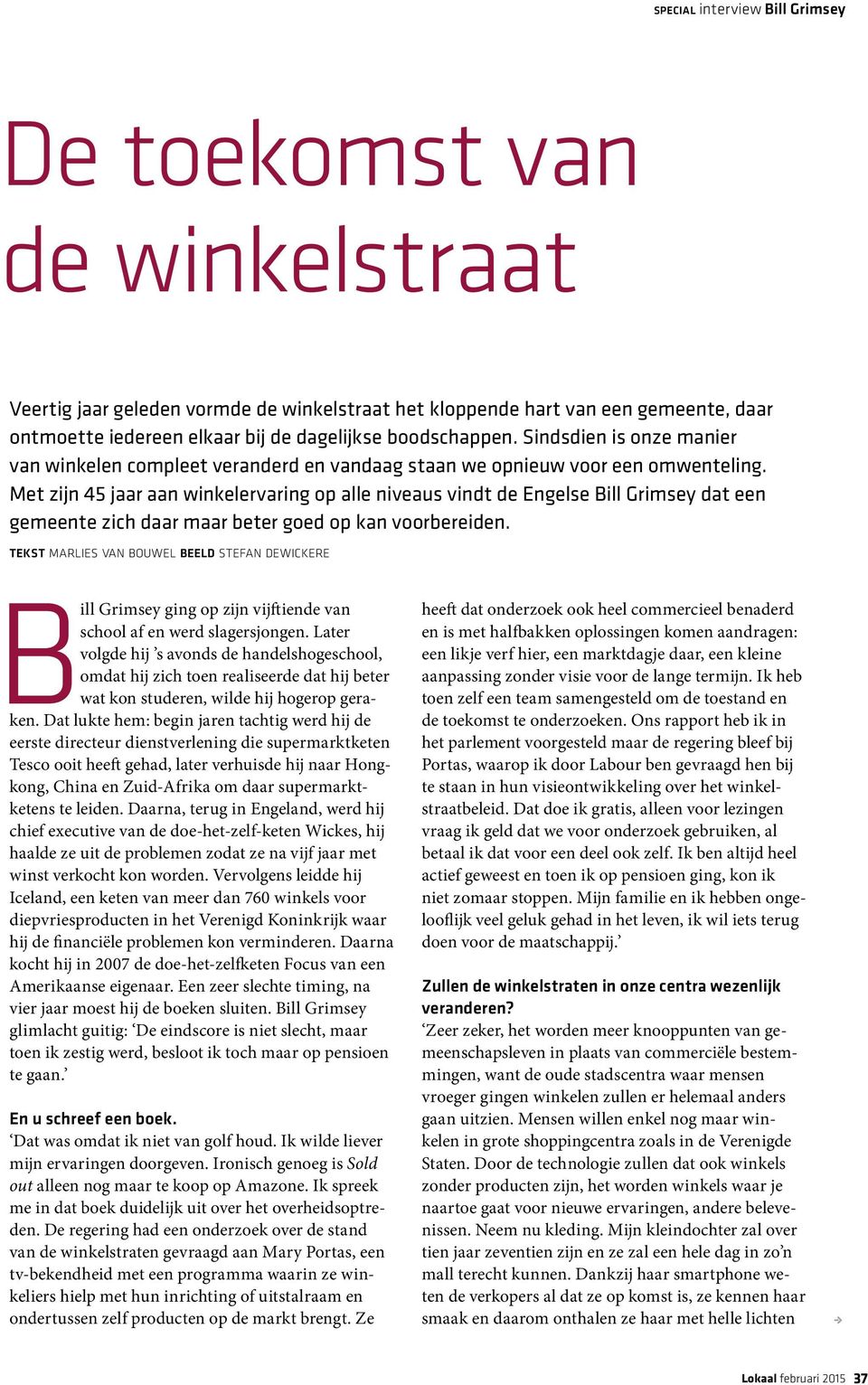 Met zijn 45 jaar aan winkelervaring op alle niveaus vindt de Engelse Bill Grimsey dat een gemeente zich daar maar beter goed op kan voorbereiden.