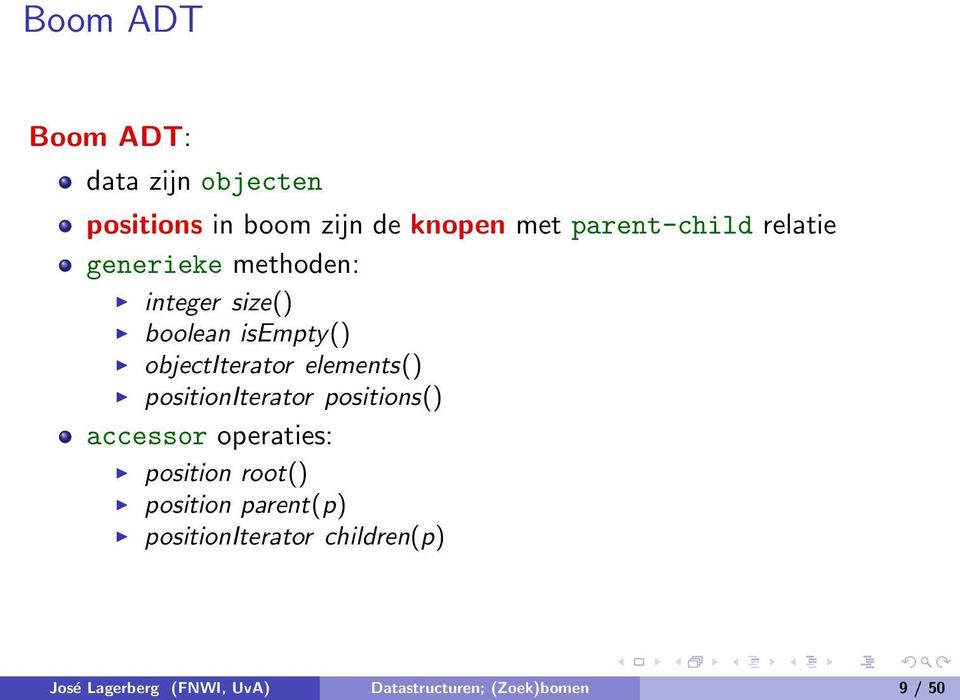 positioniterator positions() accessor operaties: position root() position parent(p)