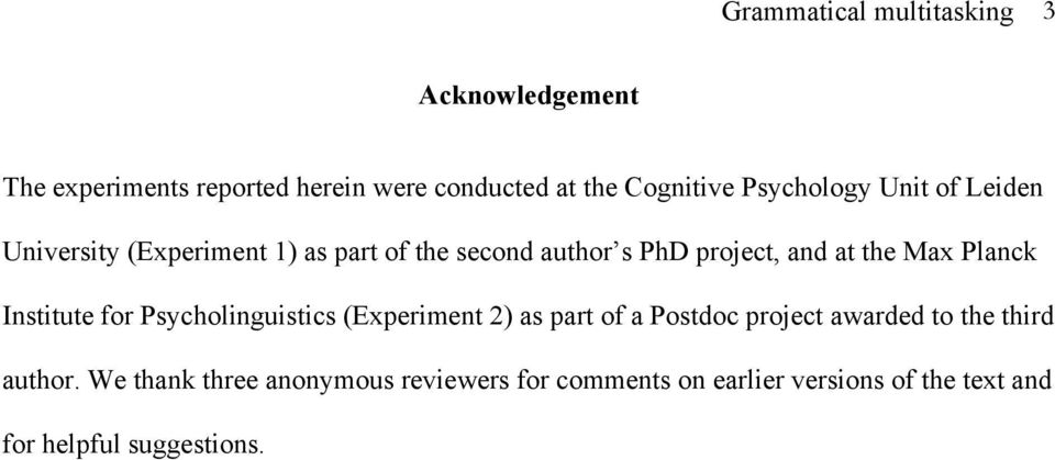 Max Planck Institute for Psycholinguistics (Experiment 2) as part of a Postdoc project awarded to the third