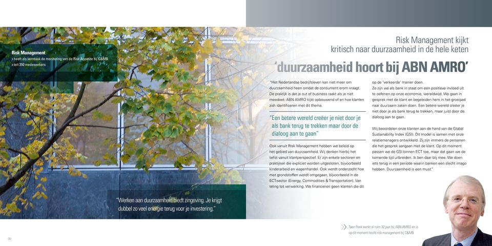 ABN AMRO kijkt opbouwend of en hoe klanten zich identificeren met dit thema.