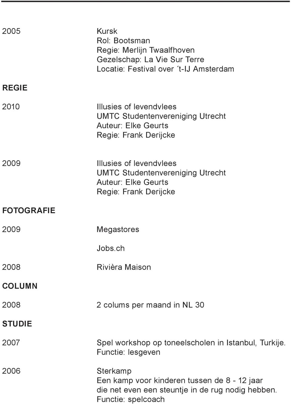 Frank Derijcke FOTOGRAFIE 2009 Megastores Jobs.