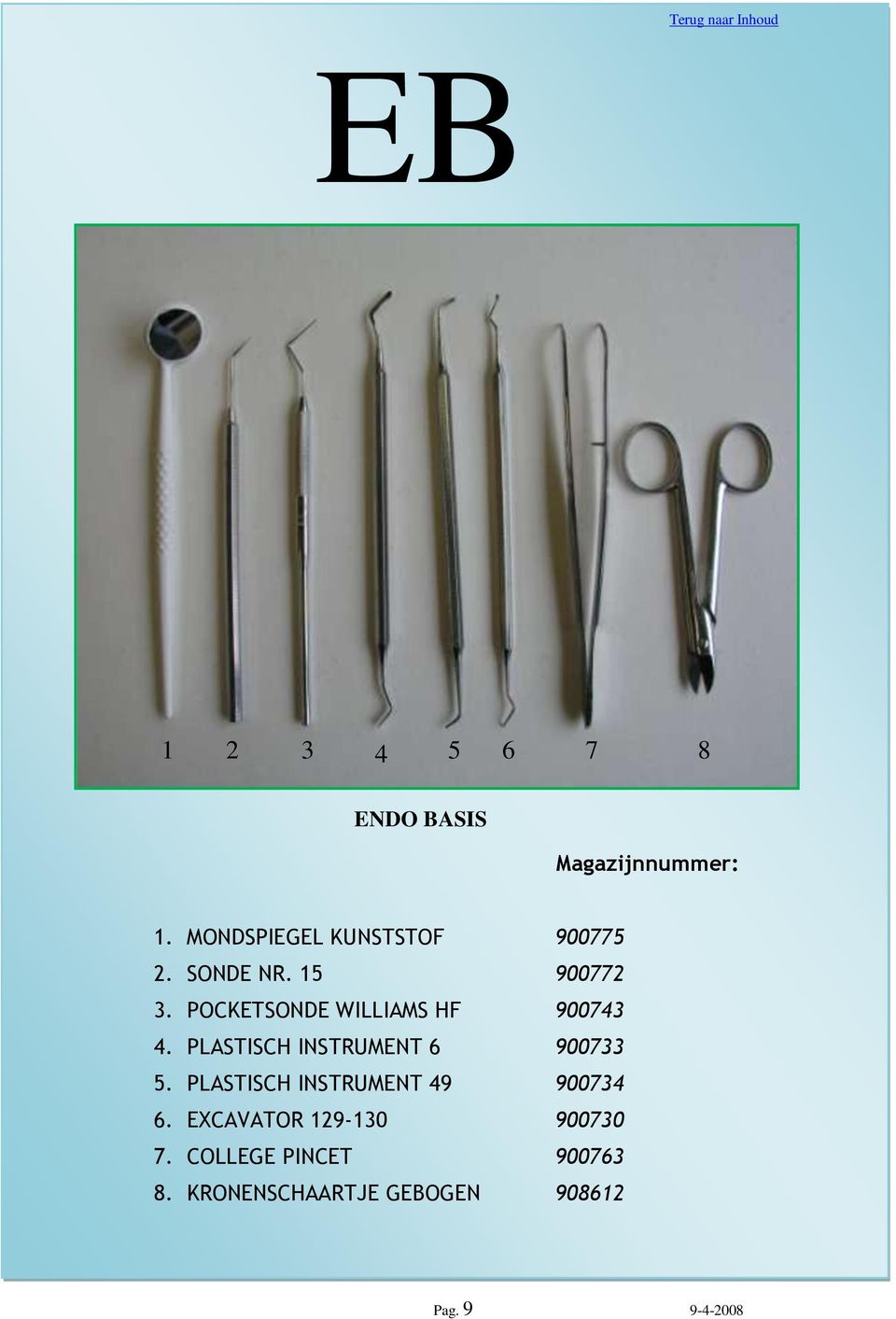 PLASTISCH INSTRUMENT 6 900733 5. PLASTISCH INSTRUMENT 49 900734 6.