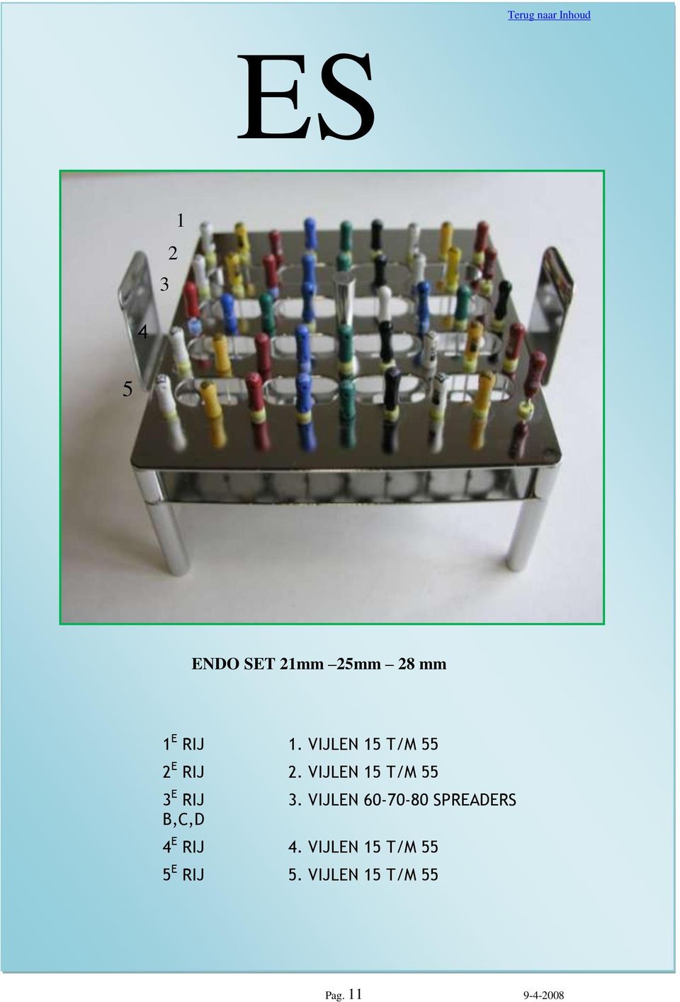 VIJLEN 15 T/M 55 3 E RIJ 3.