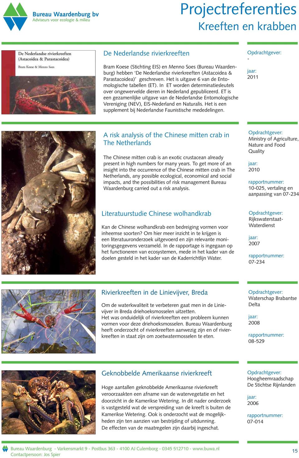 ET is een gezamenlijke uitgave van de Nederlandse Entomologische Vereniging (NEV), EIS-Nederland en Naturalis. Het is een supplement bij Nederlandse Faunistische mededelingen.