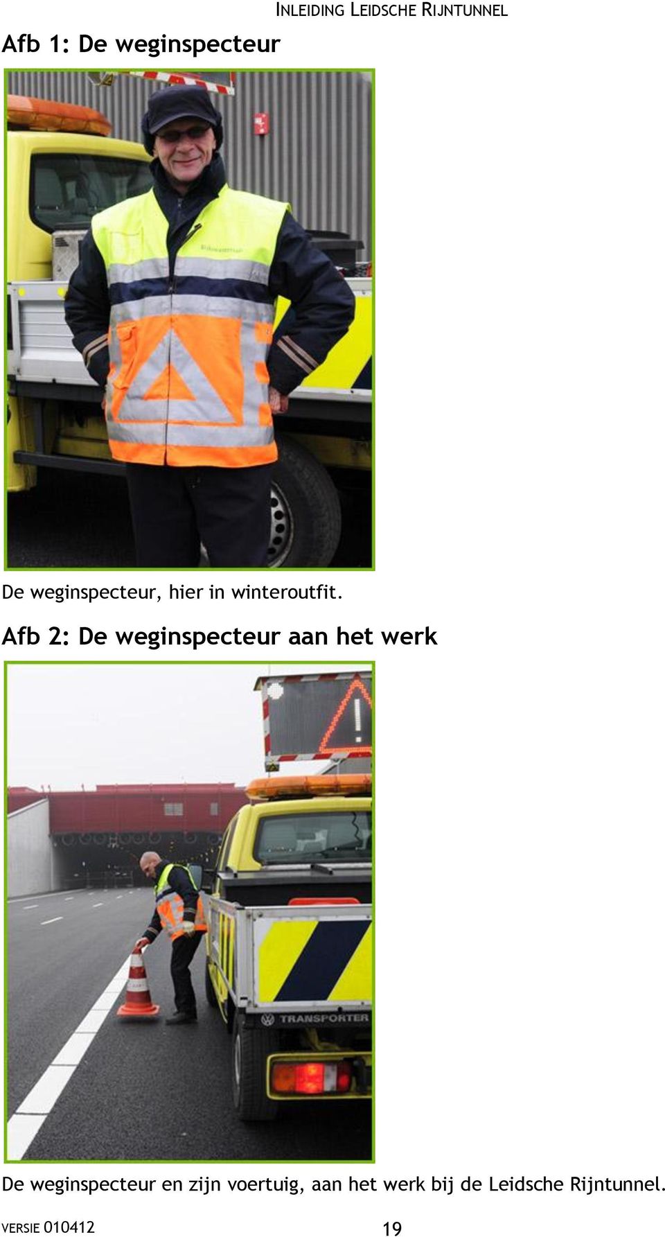 Afb 2: De weginspecteur aan het werk De