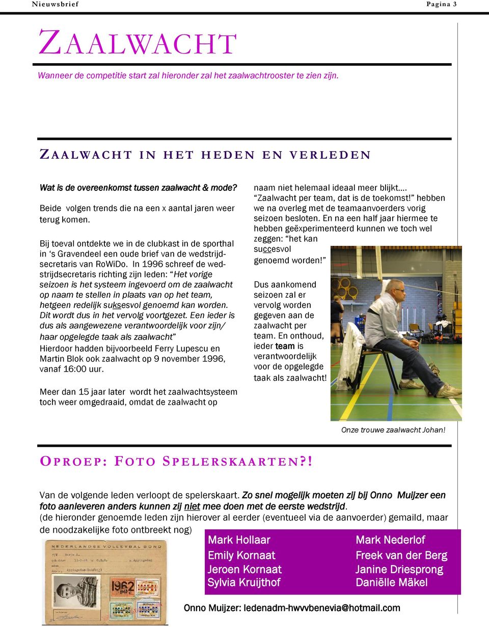 Bij toeval ontdekte we in de clubkast in de sporthal in s Gravendeel een oude brief van de wedstrijdsecretaris van RoWiDo.