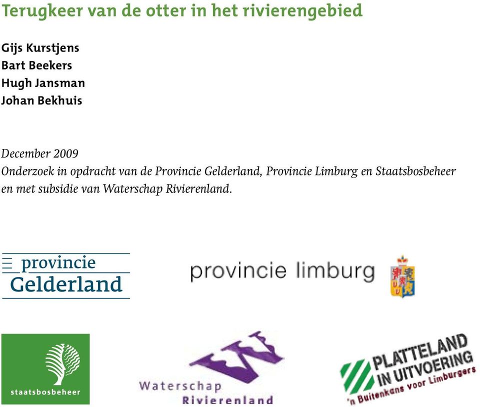 Onderzoek in opdracht van de Provincie Gelderland, Provincie