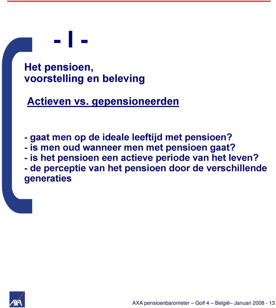 - is men oud wanneer men met pensioen gaat?