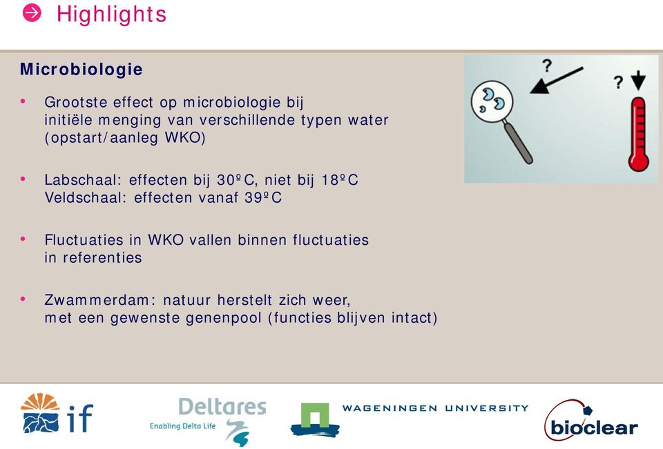 18ºC Veldschaal: effecten vanaf 39ºC Fluctuaties in WKO vallen binnen fluctuaties in