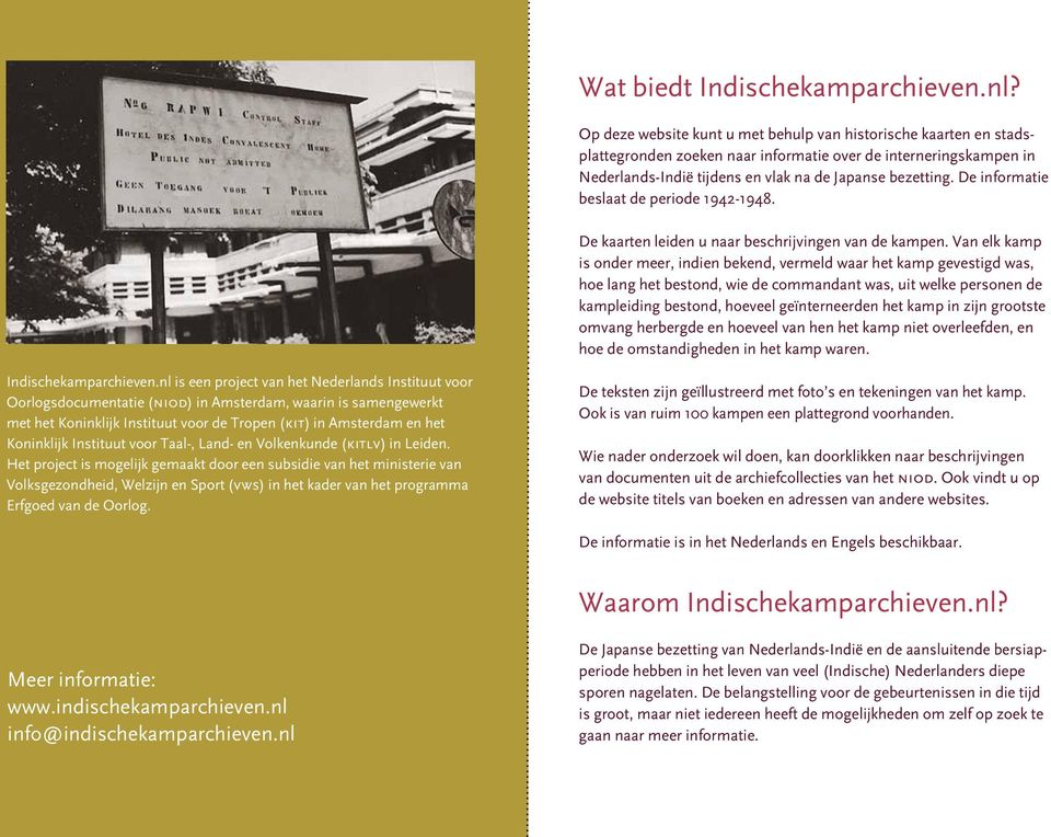 De informatie beslaat de periode 1942-1948. De kaarten leiden u naar beschrijvingen van de kampen.