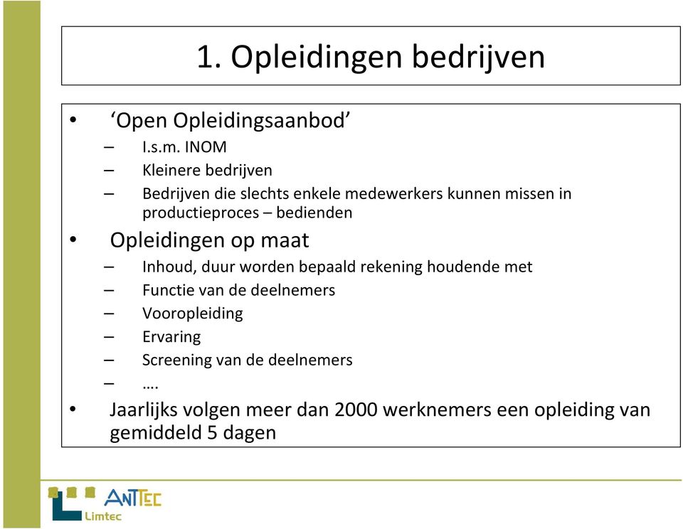 productieproces bedienden Opleidingen op maat Inhoud, duur worden bepaald rekening houdende met