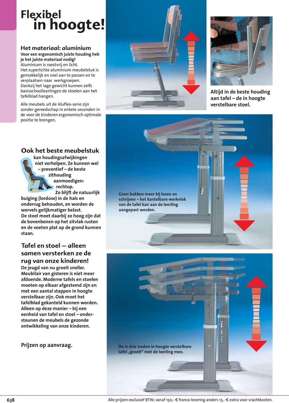 Dankzij het lage gewicht kunnen zelfs basisschoolleerlingen de stoelen aan het tafelblad hangen.