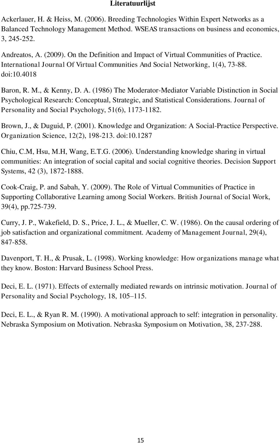 , & Kenny, D. A. (1986) The Moderator-Mediator Variable Distinction in Social Psychological Research: Conceptual, Strategic, and Statistical Considerations.