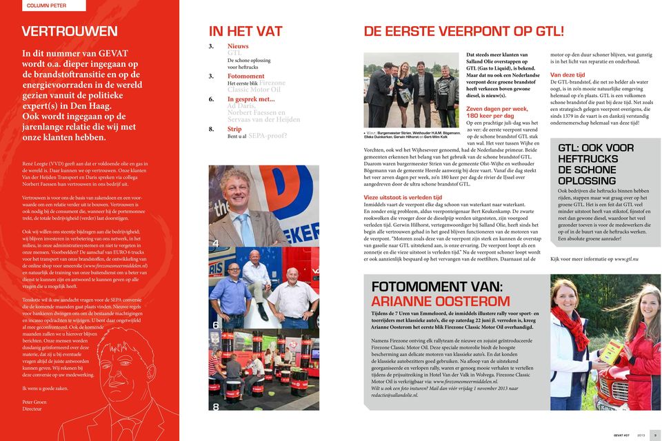 Onze klanten Van der Heijden Transport en Daris spreken via collega Norbert Faessen hun vertrouwen in ons bedrijf uit.