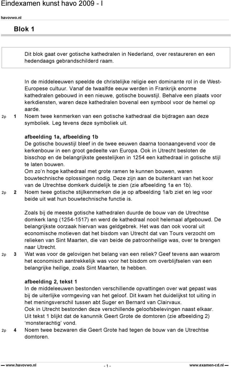 Vanaf de twaalfde eeuw werden in Frankrijk enorme kathedralen gebouwd in een nieuwe, gotische bouwstijl.