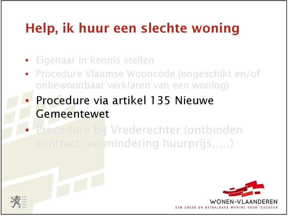 verklaren van een woning) Procedure via artikel 135 Nieuwe