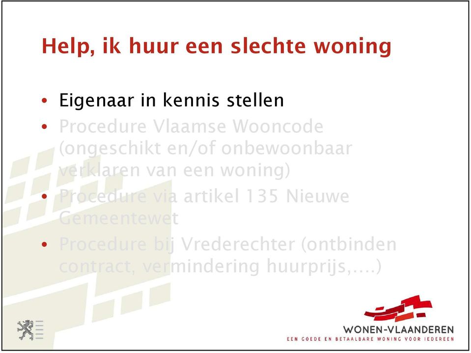 verklaren van een woning) Procedure via artikel 135 Nieuwe