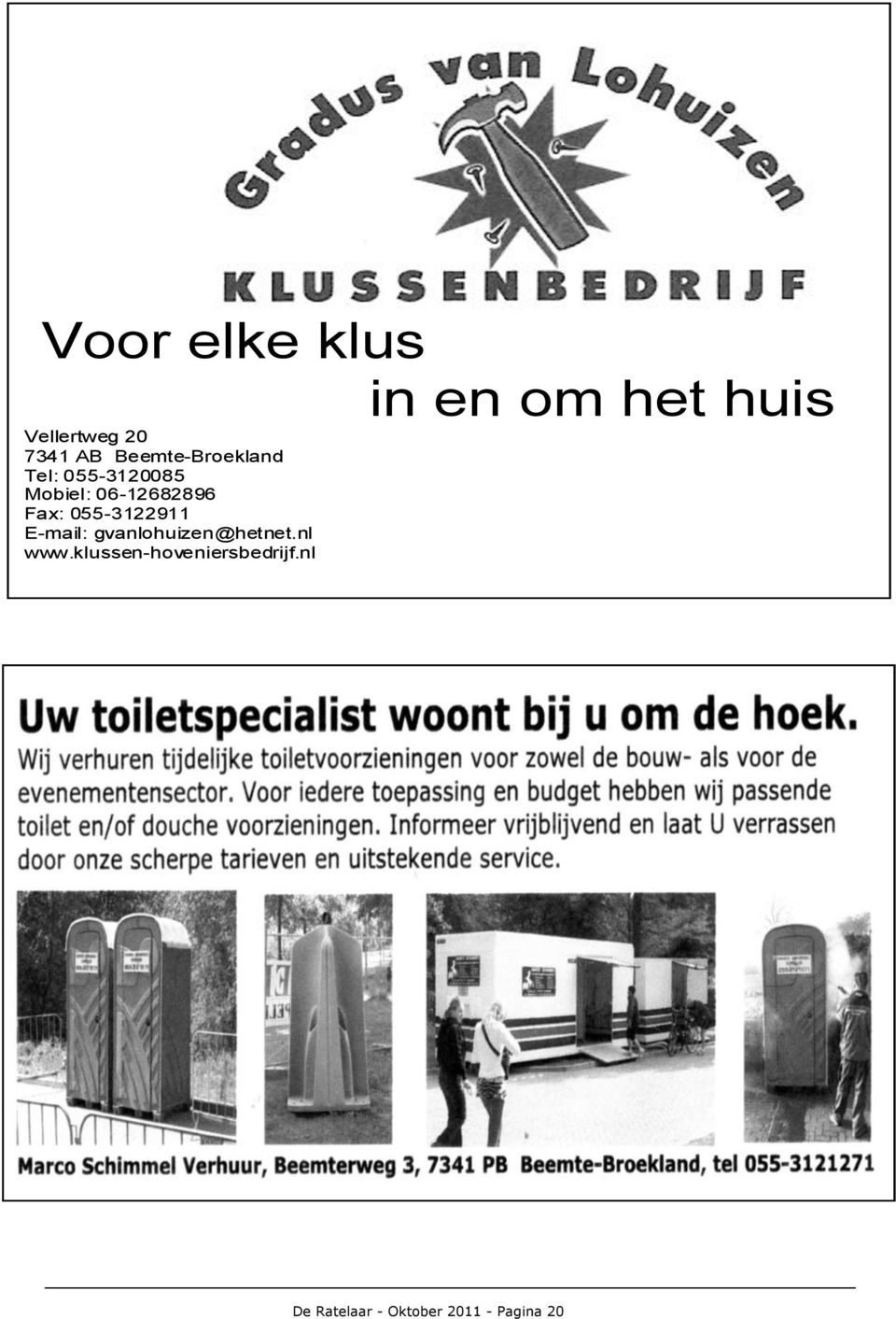 Fax: 055-3122911 E-mail: gvanlohuizen@hetnet.nl www.
