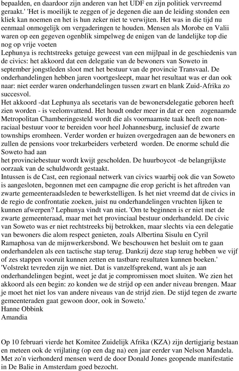 Mensen als Morobe en Valii waren op een gegeven ogenblik simpelweg de enigen van de landelijke top die nog op vrije voeten Lephunya is rechtstreeks getuige geweest van een mijlpaal in de geschiedenis