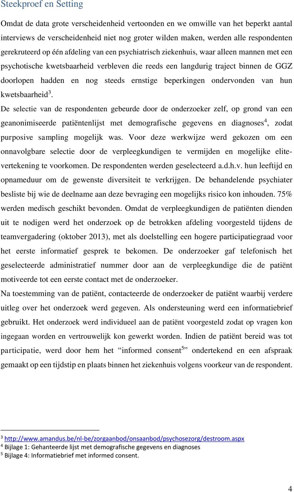 steeds ernstige beperkingen ondervonden van hun kwetsbaarheid 3.