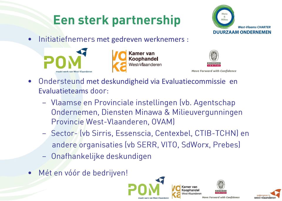 Agentschap Ondernemen, Diensten Minawa & Milieuvergunningen Provincie West-Vlaanderen, OVAM) Sector- (vb