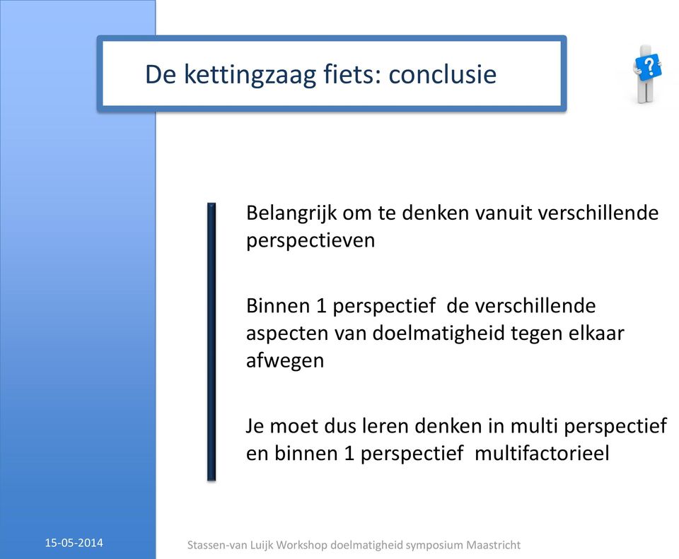 aspecten van doelmatigheid tegen elkaar afwegen Je moet dus leren