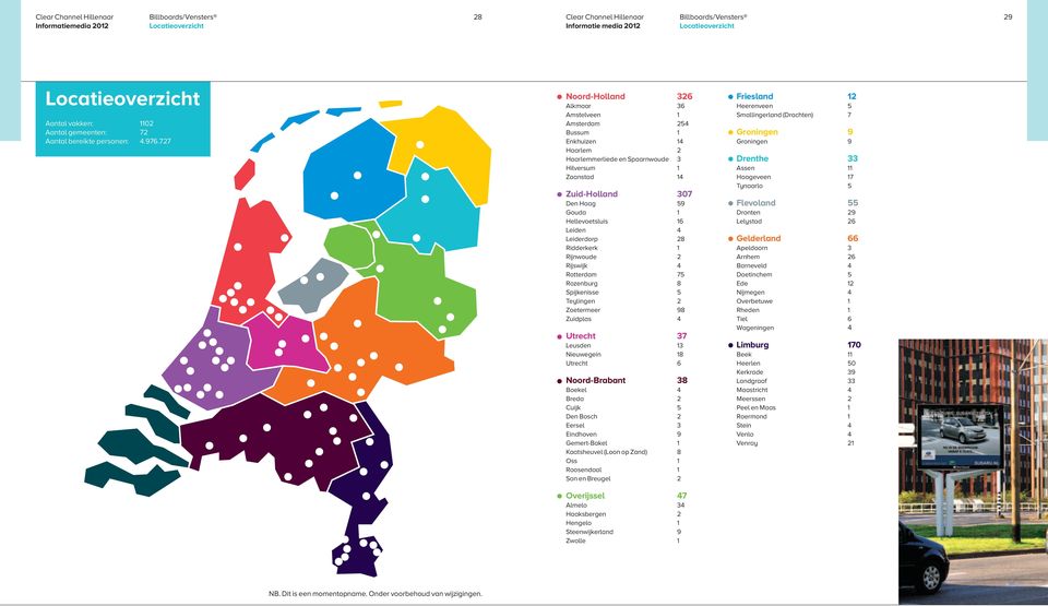 Hellevoetsluis 16 Leiden 4 Leiderdorp 28 Ridderkerk 1 Rijnwoude 2 Rijswijk 4 Rotterdam 75 Rozenburg 8 Spijkenisse 5 Teylingen 2 Zoetermeer 98 Zuidplas 4 Utrecht 37 Leusden 13 Nieuwegein 18 Utrecht 6