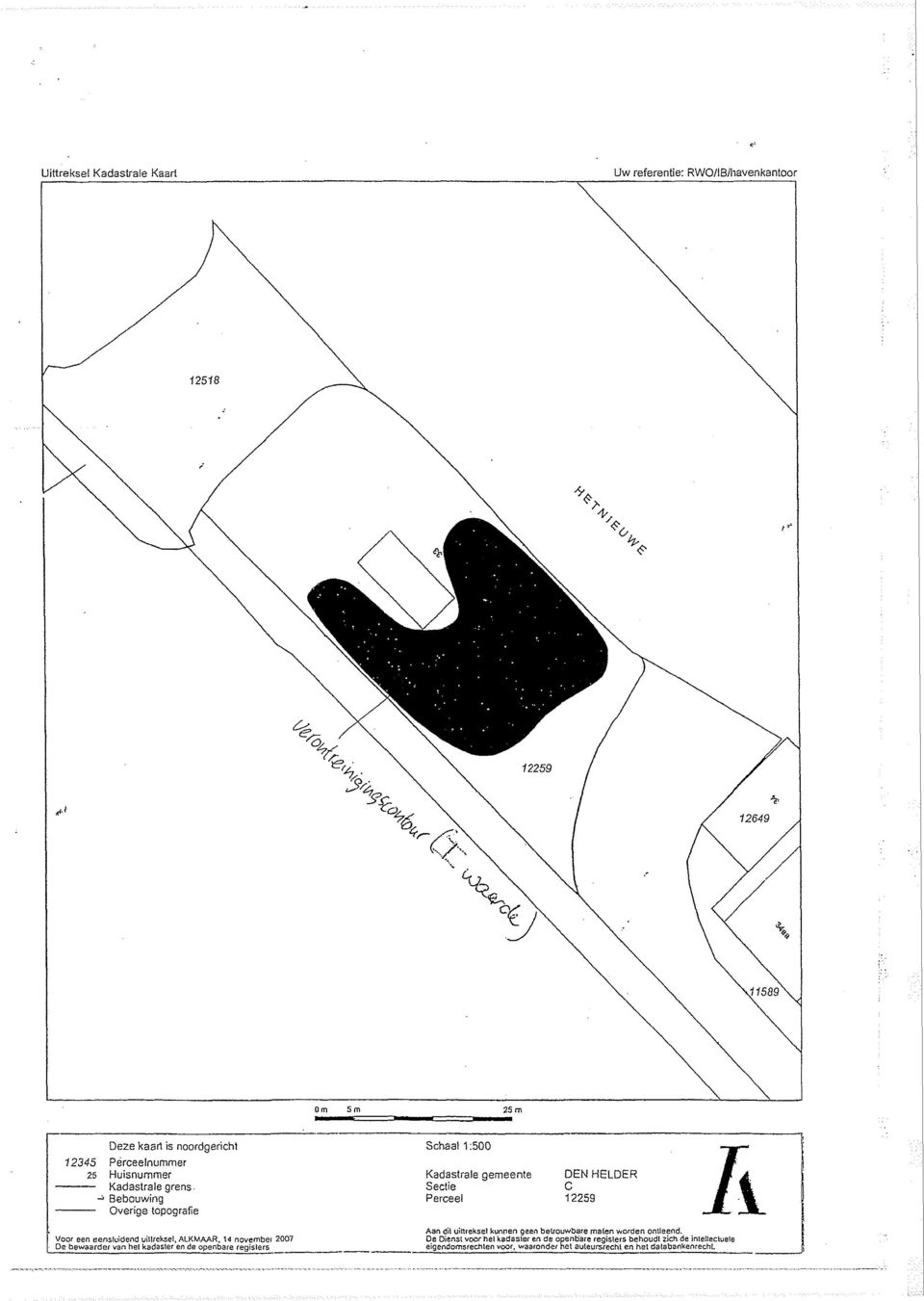 14 novembei 2007 De bewaarder van hel kadasler en de openbare regislers Schaal 1:500 Kadastrale gemeente Sectie Perceel DEN HELDER C 12259 A