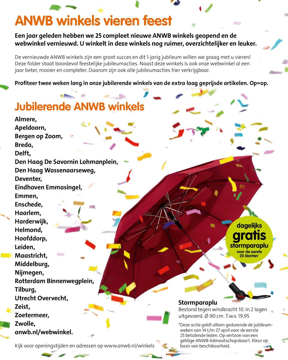 Naast deze winkels is ook onze webwinkel al een jaar beter, mooier en completer. Daarom zijn ook alle jubileum s hier verkrijgbaar.