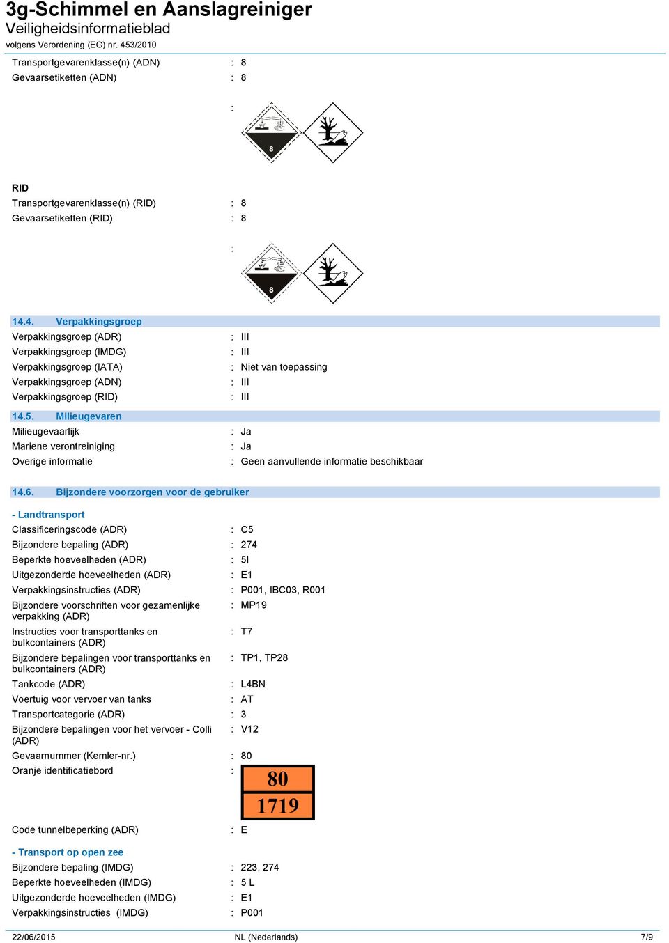 Milieugevaren Milieugevaarlijk Mariene verontreiniging Overige informatie III III III III Ja Ja 14.6.