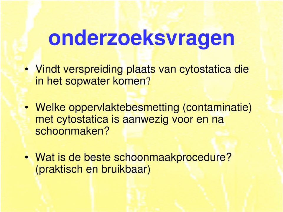 Welke oppervlaktebesmetting (contaminatie) met cytostatica