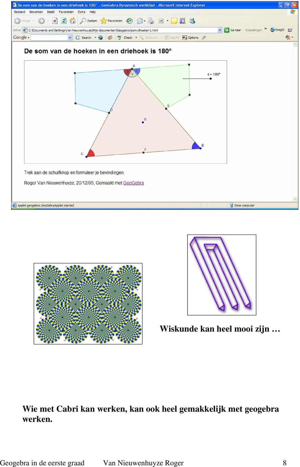 gemakkelijk met geogebra werken.