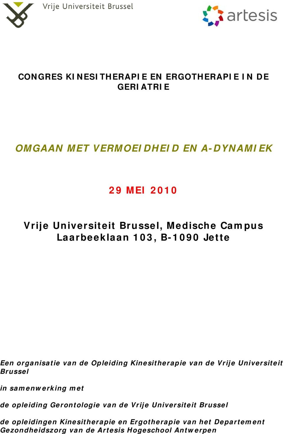 Kinesitherapie van de Vrije Universiteit Brussel in samenwerking met de opleiding Gerontologie van de Vrije