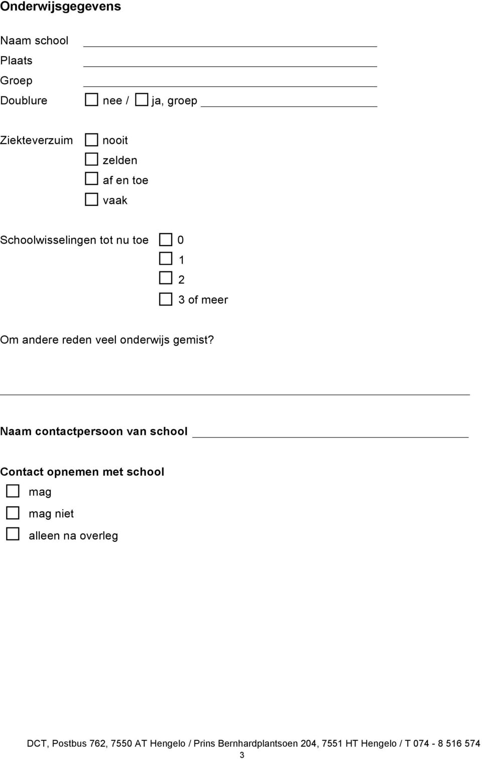 0 1 2 3 of meer Om andere reden veel onderwijs gemist?