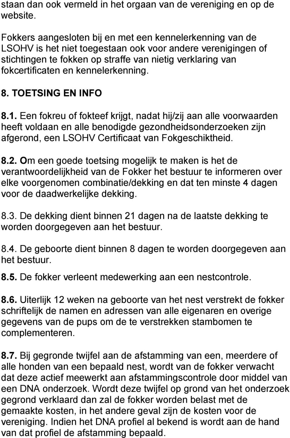 kennelerkenning. 8. TOETSING EN INFO 8.1.