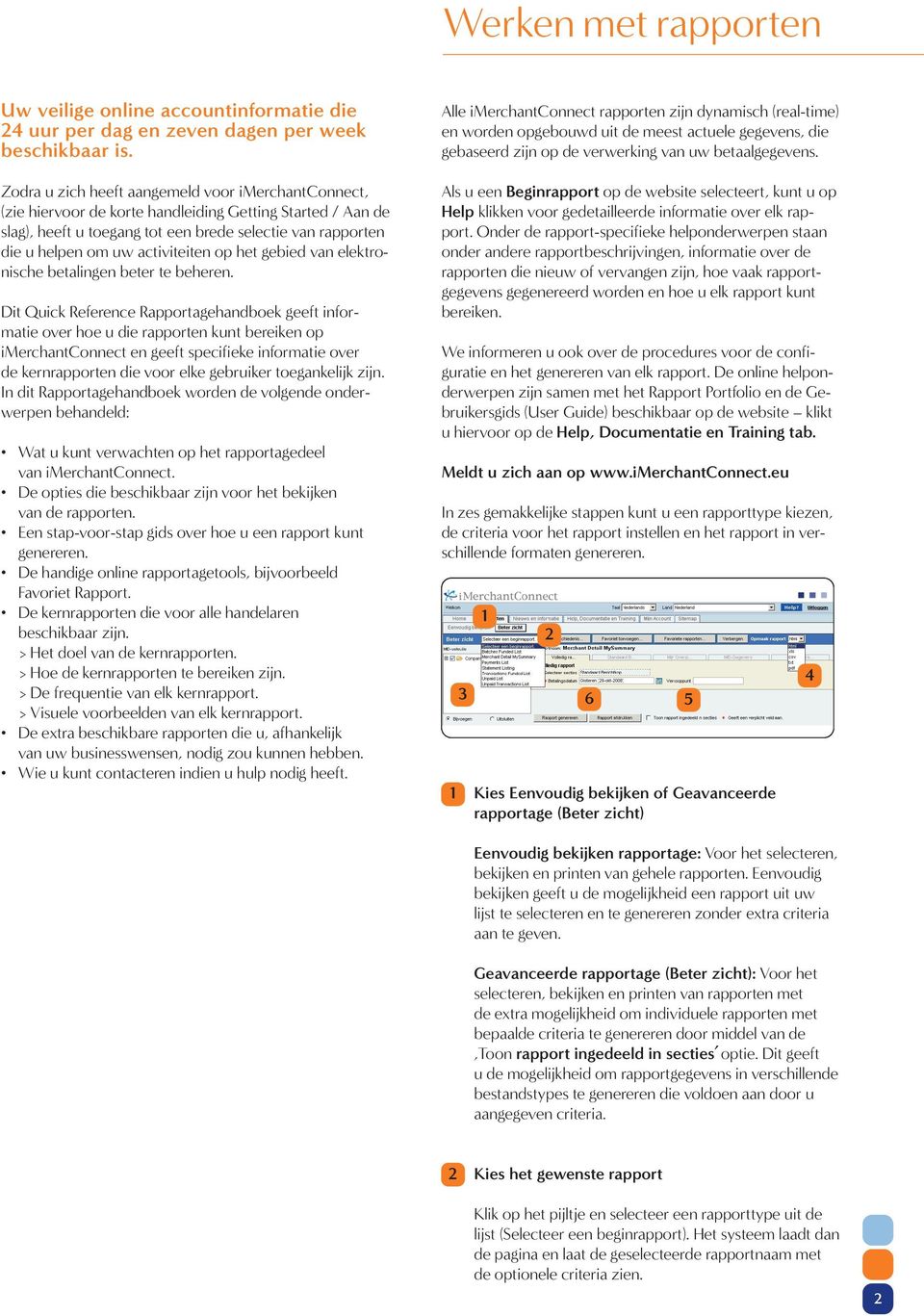 activiteiten op het gebied van elektronische betalingen beter te beheren.