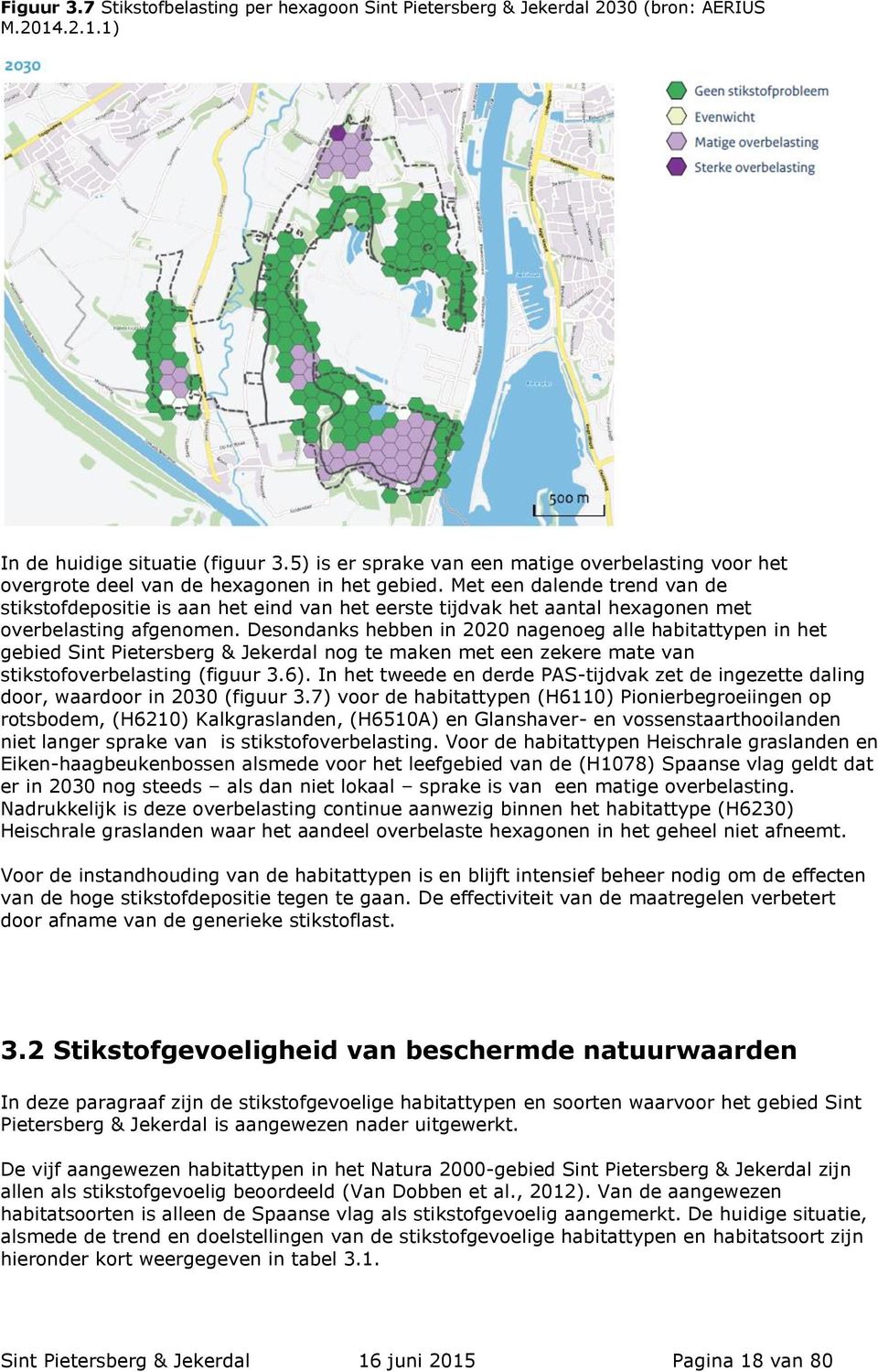 Met een dalende trend van de stikstofdepositie is aan het eind van het eerste tijdvak het aantal hexagonen met overbelasting afgenomen.