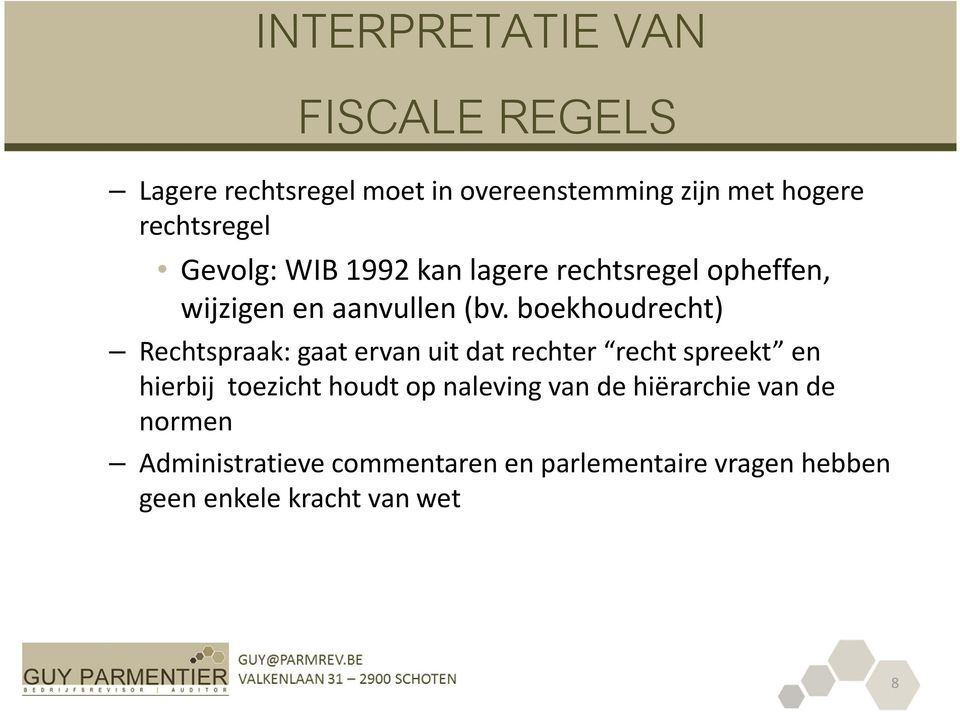 boekhoudrecht) Rechtspraak: gaat ervan uit dat rechter recht spreekt en hierbij toezicht houdt op